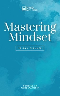 Mynd Matters Publishing - Mastering Mindset, Inbunden