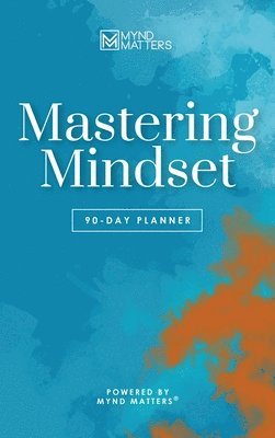 Mynd Matters Publishing - Mastering Mindset, Inbunden