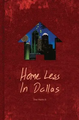 Troy Harris II - Home Less In Dallas, Häftad. Tillgänglighet: Lägg i varukorg