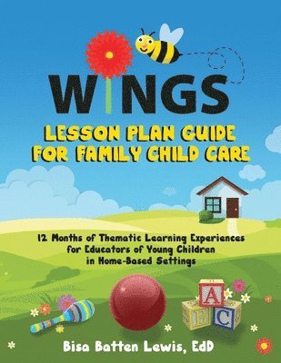 Bisa Batten Lewis - WINGS Lesson Plan Guide for Family Child Care, Häftad