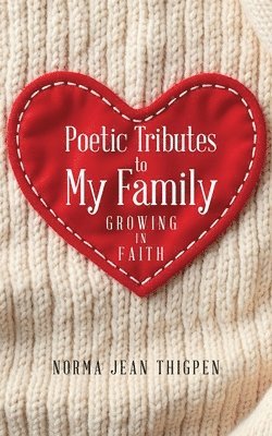 Norma Jean Thigpen - Poetic Tributes to My Family, Häftad