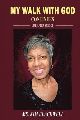 Kim Blackwell - My Walk with God Continues Life after Stroke, Häftad. Tillgänglighet: Lägg i varukorg