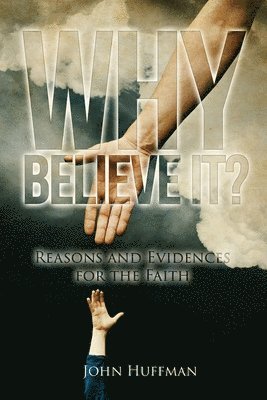 John Huffman - Why Believe It?, Häftad