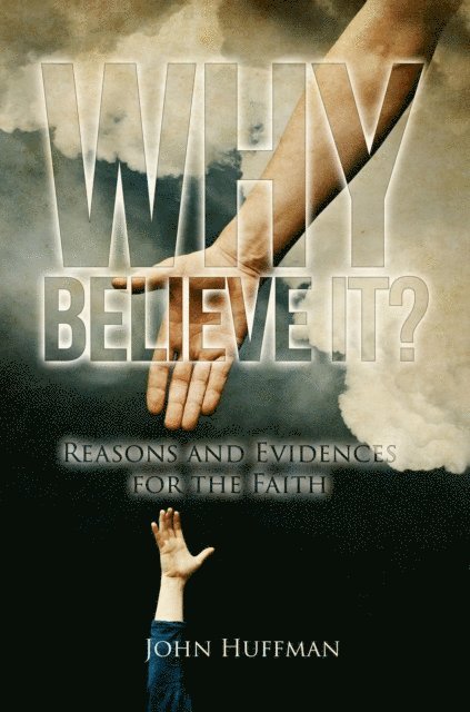 John Huffman - Why Believe It?, E-bok