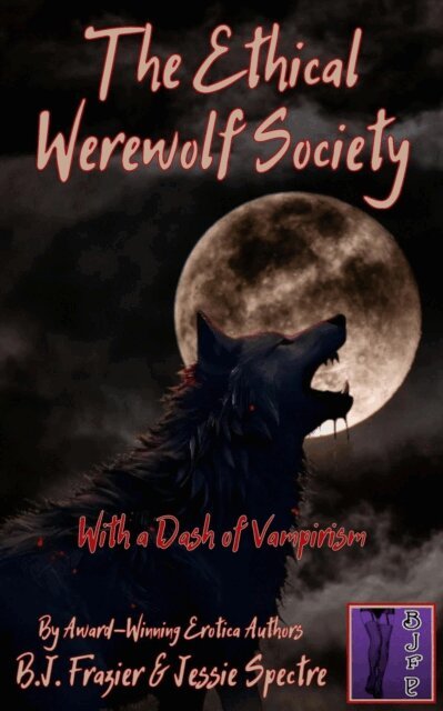 Jessie Spectre, B.J. Frazier - Ethical Werewolf Society, E-bok