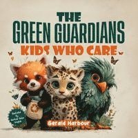 Gerald Habour - Green Guardians; Kids Who Care, Häftad. Tillgänglighet: Lägg i varukorg