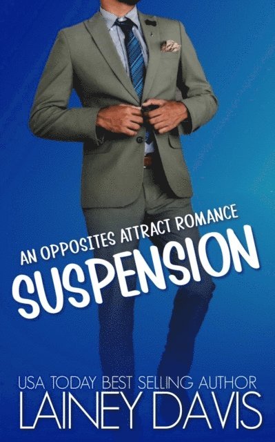 Lainey Davis - Suspension: An Opposites Attract Romance, E-bok