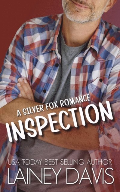 Lainey Davis - Inspection: A Silver Fox Romance, E-bok