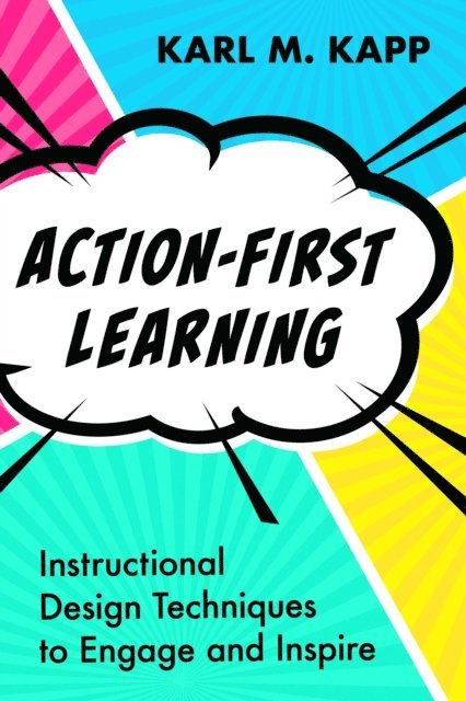 Karl M. Kapp - Action-First Learning, E-bok
