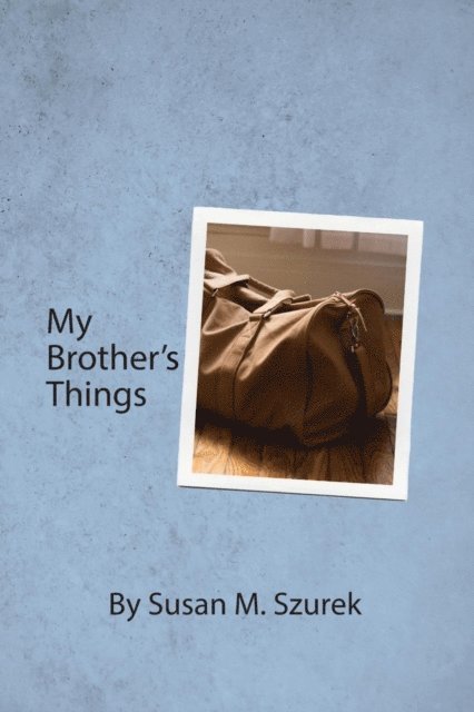 Susan Szurek - My Brother's Things, E-bok