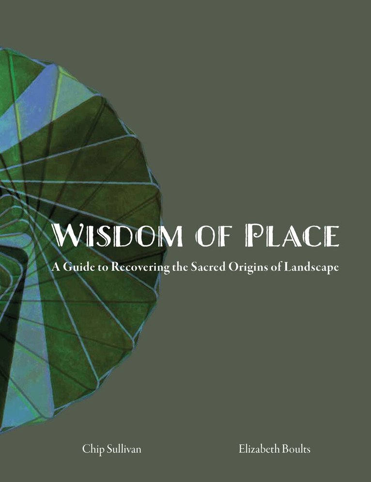 Elizabeth Boults, Chip Sullivan - Wisdom of Place, Inbunden. Tillgänglighet: Lägg i varukorg