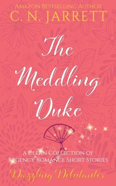 C. N. Jarrett - Meddling Duke, E-bok