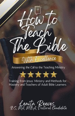 Lenita Reeves - How to Teach the Bible with Excellence, Häftad