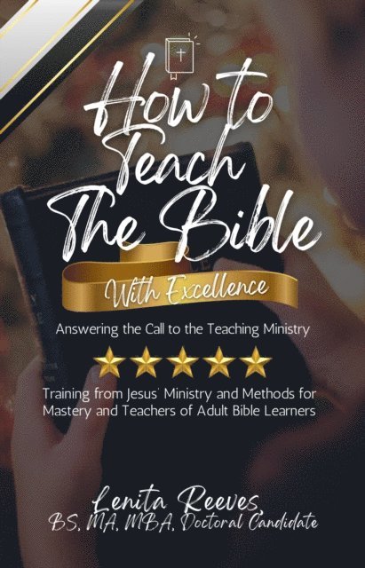 Lenita Reeves - How to Teach the Bible with Excellence: Answering the Call to the Teaching Ministry, E-bok