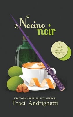 Traci Andrighetti - Nocino Noir, Inbunden