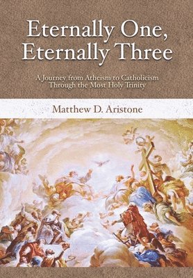 Matthew Aristone - Eternally One, Eternally Three, Inbunden