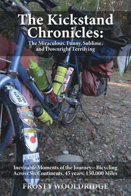 Frosty Wooldridge - Kickstand Chronicles, Häftad. Tillgänglighet: Lägg i varukorg