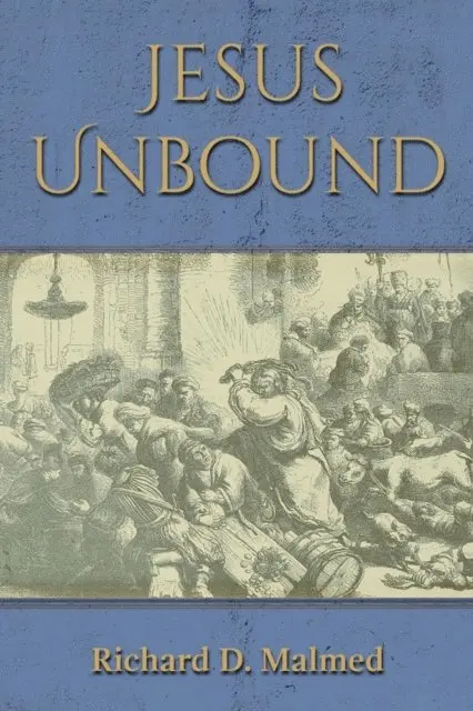 Richard Malmed - Jesus Unbound, E-bok. Tillgänglighet: Lägg i varukorg