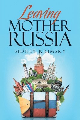 Sidney Krimsky - Leaving Mother Russia, Häftad