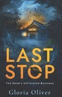 Gloria Oliver - Last Stop: A Supernatural Suspense Novel, Häftad. Tillgänglighet: Lägg i varukorg