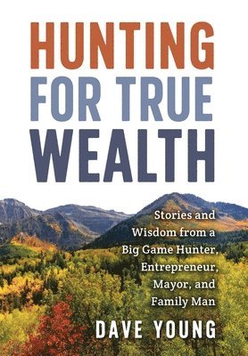 Dave Young - Hunting for True Wealth, Inbunden