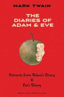 Mark Twain - Diaries of Adam & Eve (Warbler Classics Annotated Edition), Häftad