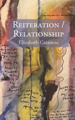 Elizabeth Catanese - Reiteration / Relationship, Häftad