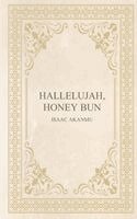 Isaac Akanmu - hallelujah, honey bun, Häftad