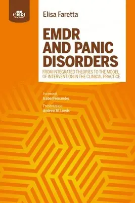 Elisa Faretta - EMDR AND PANIC DISORDERS - from integrated theories to the model of intervention in clinical practice, Häftad. Tillgänglighet: Lägg i varukorg