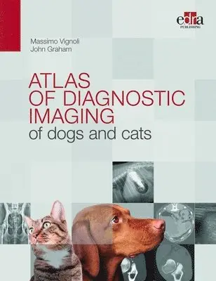 Massimo Vignoli, John Graham - Atlas of diagnostic imaging of dogs and cats, Inbunden. Tillgänglighet: Lägg i varukorg