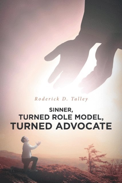 Roderick D. Talley - Sinner, Turned Role Model, Turned Advocate, E-bok