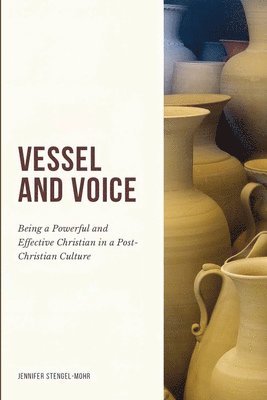 Jennifer Stengel-Mohr - Vessel And Voice, Häftad