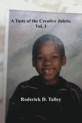 Roderick D Talley - Taste of the Creative Juices, Volume 1, Häftad