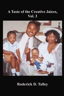 Roderick D Talley - Taste of the Creative Juices, Vol. 3, Häftad