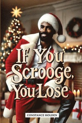 Constance Holden - If You Scrooge, You Lose, Häftad