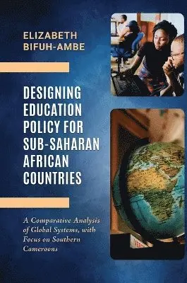 Elizabeth Bifuh-Ambe - Designing Education Policy for Sub-Saharan African Countries, Häftad. Tillgänglighet: Lägg i varukorg