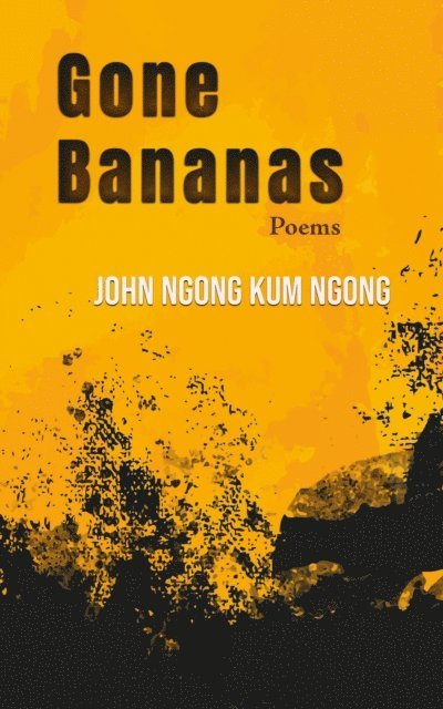 John Ngong Kum Ngong - Gone Bananas, E-bok