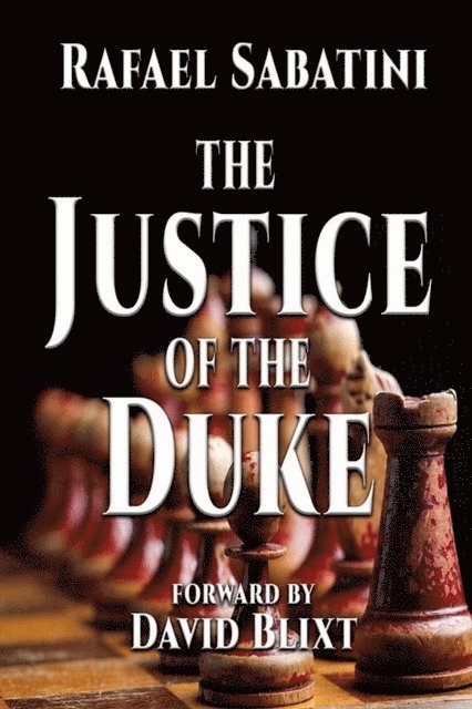 David Blixt, Rafael Sabatini - Justice Of The Duke, E-bok