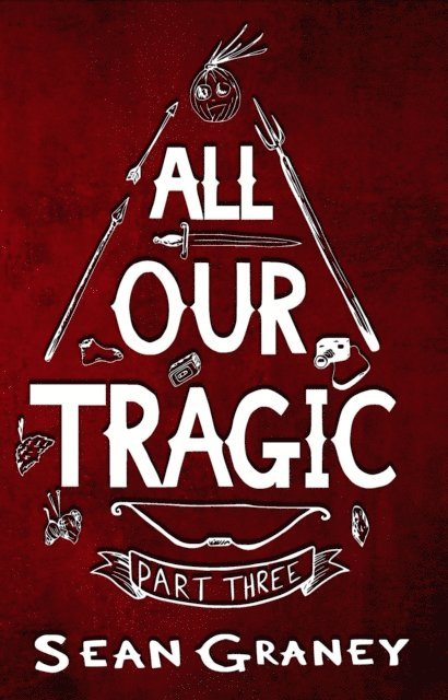 Sean Graney - All Our Tragic - Part III, E-bok