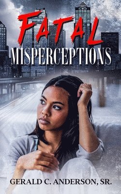 Gerald C Anderson Sr - Fatal Misperceptions, Häftad
