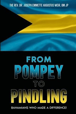 Joseph Emmette Augustus Weir Om Jp - From Pompey to Pindling, Häftad