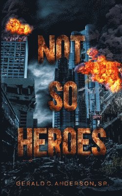 Gerald C Anderson Sr - Not So Heroes, Häftad