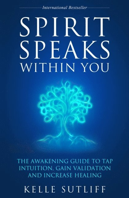 Kelle Sutliff - Spirit Speaks Within You, E-bok
