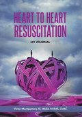 Heart to Heart Resuscitation: My Journal