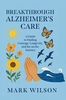 Breakthrough Alzheimer's Care