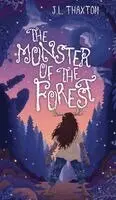 J L Thaxton - Monster of the Forest, Inbunden. Tillgänglighet: Lägg i varukorg