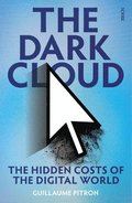 The Dark Cloud: The Hidden Costs of the Digital World