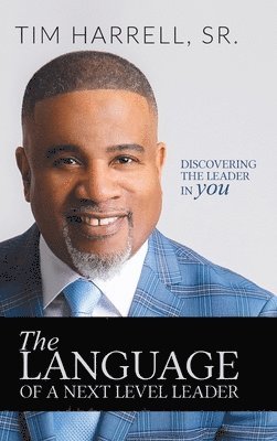 Tim Harrell - Language of a Next Level Leader, Inbunden