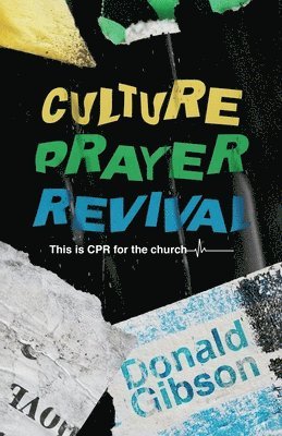 Donald Gibson - Culture, Prayer, Revival, Häftad