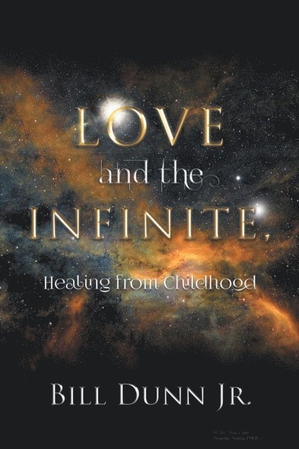 Bill Dunn Jr. - Love and the Infinite, Healing from Childhood, E-bok. Tillgänglighet: Lägg i varukorg